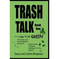 Trash Talk - Book One: It's Easy to Be Green Paperback, Createspace