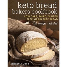Keto Bread Bakers Cookbook: Keto Bread Bakers Cookbook Paperback, Progressive Publishing