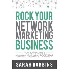 Rock Your Network Marketing Business: How to Become a Network Marketing Rock Star Paperback, Robbins Skin Care Consulting