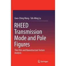 Rheed Transmission Mode and Pole Figures: Thin Film and Nanostructure Texture Analysis Paperback, Springer