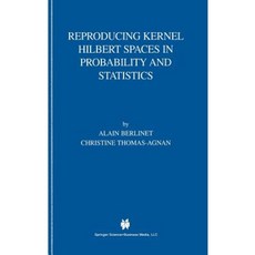 Reproducing Kernel Hilbert Spaces in Probability and Statistics Hardcover, Springer