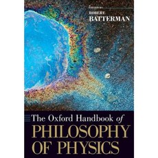 The Oxford Handbook of Philosophy of Physics Paperback, Oxford University Press, USA