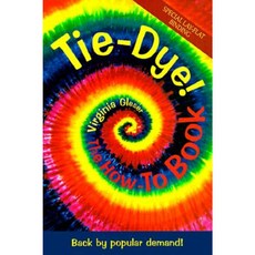 Tie-Dye! the How-To Book: Back by Demand! Paperback, Harmony Enterprises