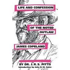 Life and Confession of the Noted Outlaw James Copeland Paperback, University Press of Mississippi