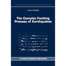The Complex Faulting Process of Earthquakes Paperback, Springer
