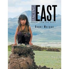 Facing East - Photos from the Heart Paperback, Xlibris