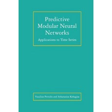 Predictive Modular Neural Networks: Applications to Time Series Paperback, Springer
