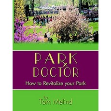 Park Doctor: How to Revitalize Your Park Paperback, Authorhouse