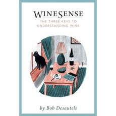 Winesense the Three Keys to Understanding Wine Paperback, FriesenPress