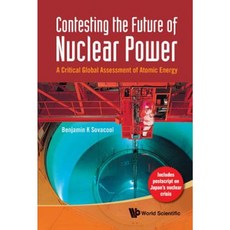 Contesting the Future of Nuclear Power: A Critical Global Assessment of Atomic Energy Hardcover, World Scientific Publishing Company