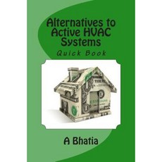 Alternatives to Active HVAC Systems: Quick Book Paperback, Createspace
