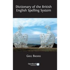Dictionary of the British English Spelling System Hardcover, Open Book Publishers