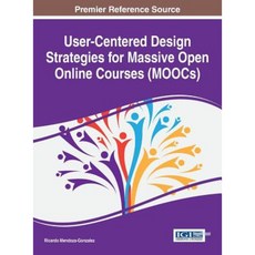 User-Centered Design Strategies for Massive Open Online Courses (Moocs) Hardcover, Information Science Reference