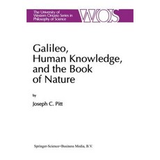 Galileo Human Knowledge and the Book of Nature: Method Replaces Metaphysics Paperback, Springer