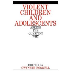 Violent Children and Adolescents: Asking the Question Why? Paperback, Wiley