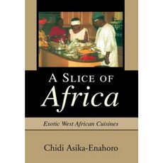 A Slice of Africa: Exotic West African Cuisines Hardcover, iUniverse