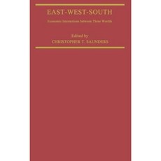 East-West-South: Economic Interaction Between Three Worlds Hardcover, Palgrave MacMillan