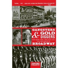 Gangsters and Gold Diggers: Old New York the Jazz Age and the Birth of Broadway Paperback, Da Capo Press
