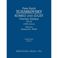 Romeo and Juliet (1880 Version) Th 42: Study Score Paperback, Serenissima Music