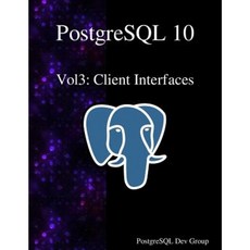 PostgreSQL 10 Vol3: Client Interfaces Paperback