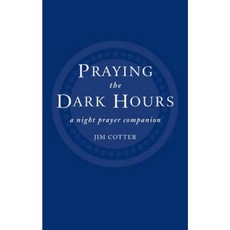 Praying the Dark Hours: A Night Prayer Companion Paperback, Canterbury Press Norwich