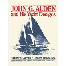 John G. Alden and His Yacht Designs Paperback, International Marine Publishing