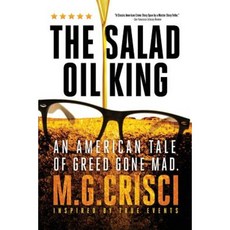 The Salad Oil King: An American Tale of Greed Gone Mad Paperback, Orca Publishing Company