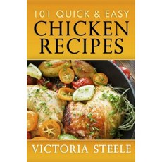 101 Quick & Easy Chicken Recipes Paperback, Createspace
