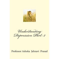 Understanding Depression Part 2 Paperback, Createspace