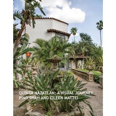Quinta Mazatlan: A Visual Journey Paperback, Artbypino.com