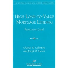 High Loan-To-Value Mortgage Lending: Problem or Cure? Paperback, American Enterprise Institute Press
