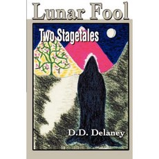 Lunar Fool: Two Stagetales Paperback, iUniverse