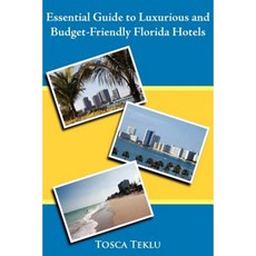 Essential Guide to Luxurious and Budget-Friendly Florida Hotels Paperback, Authorhouse