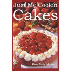 Just Me Cookin Cakes Paperback, iUniverse