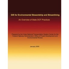 GIS for Environmental Stewardship and Streamlining: An Overview of State Dot Practices Paperback, Createspace