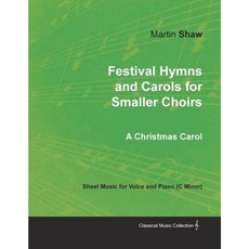 Festival Hymns and Carols for Smaller Choirs Paperback, Classic Music Collection