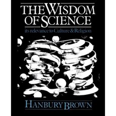 The Wisdom of Science:Its Relevance to Culture and Religion, Cambridge University Press