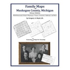 Family Maps of Muskegon County Michigan Paperback, Arphax Publishing Co.