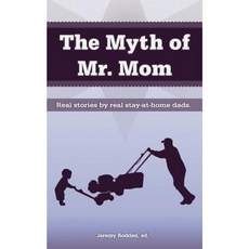 The Myth of Mr. Mom Paperback, Portmanteau Press LLC