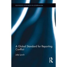 A Global Standard for Reporting Conflict Paperback, Routledge