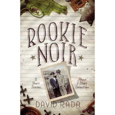 Rookie Noir: 12 Short Stories about 2 Short Detectives Paperback, Juggled Words Publishing