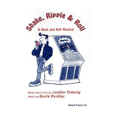 Shake Ripple & Roll: A Rock & Roll Musical Paperback, Samuel French Ltd