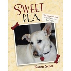 Sweet Pea: The Homeless Dog Who Could Not Be Caught Paperback, Abbott Press