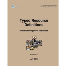 Typed Resource Definitions - Incident Management Resources (Fema 508-2 / July 2005) Paperback, Createspace