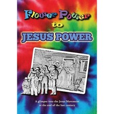 Flower Power to Jesus Power Paperback, Xulon Press