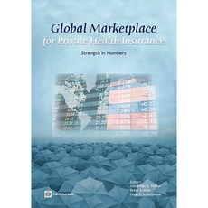 Global Marketplace for Private Health Insurance: Strength in Numbers Paperback, World Bank Publications