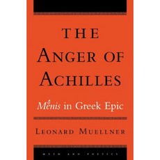The Anger of Achilles: Menis in Greek Epic Paperback, Cornell University Press