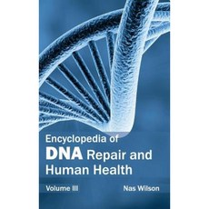 Encyclopedia of DNA Repair and Human Health: Volume III Hardcover, Hayle Medical