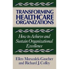 Transforming Healthcare Organizations Hardcover, Jossey-Bass
