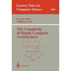The Complexity of Simple Computer Architectures Paperback, Springer